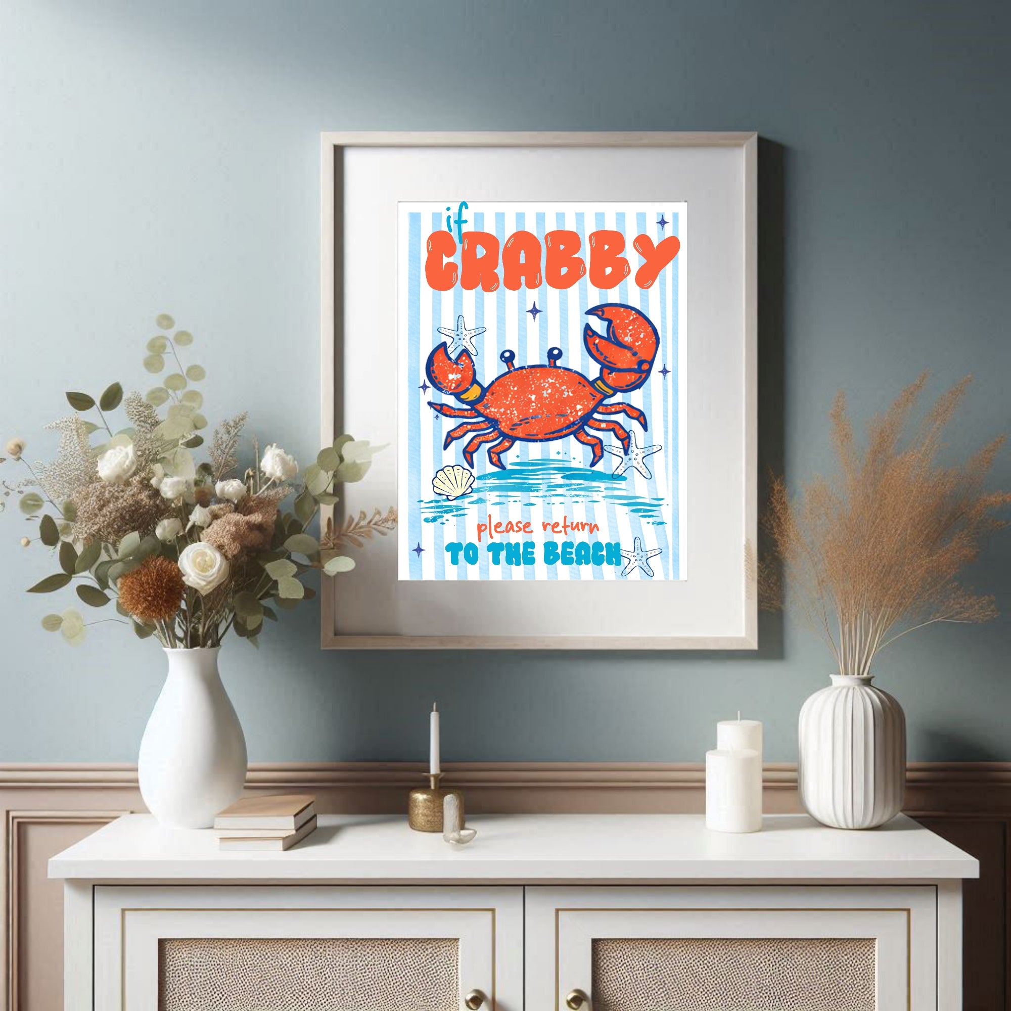 If Crabby, Return To The Beach Wall Art Print