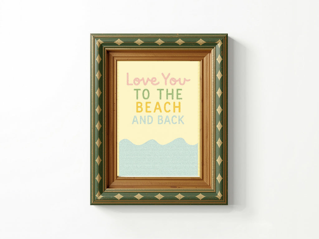 Love You To The Beach & Back Wall Art Print