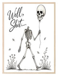 Well, Shit! Skeleton wall art print
