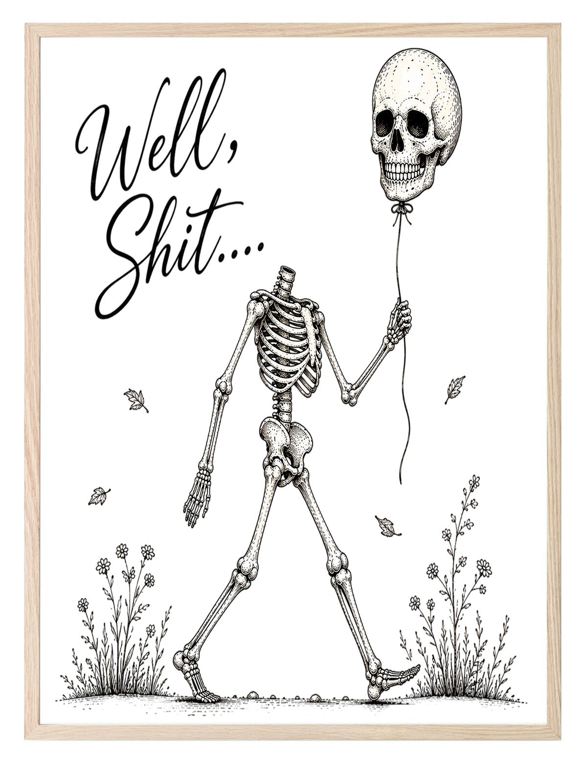 Well, Shit! Skeleton wall art print