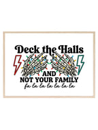 Deck The Halls And Not Your Family alternative Christmas print