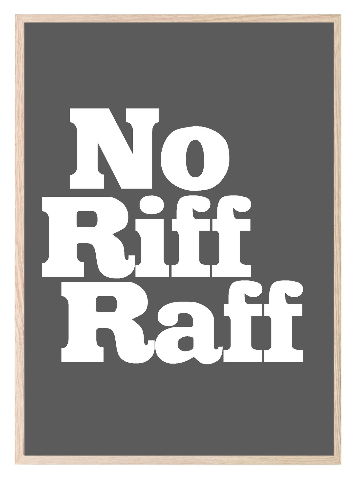 No Riff Raff Print | Fun Hallway Wall Art | Customisable Charcoal