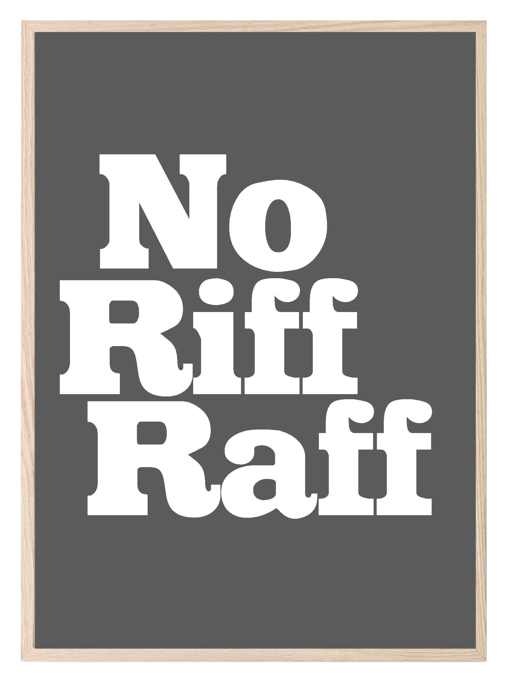 No Riff Raff Print | Fun Hallway Wall Art | Customisable - Larosier Prints