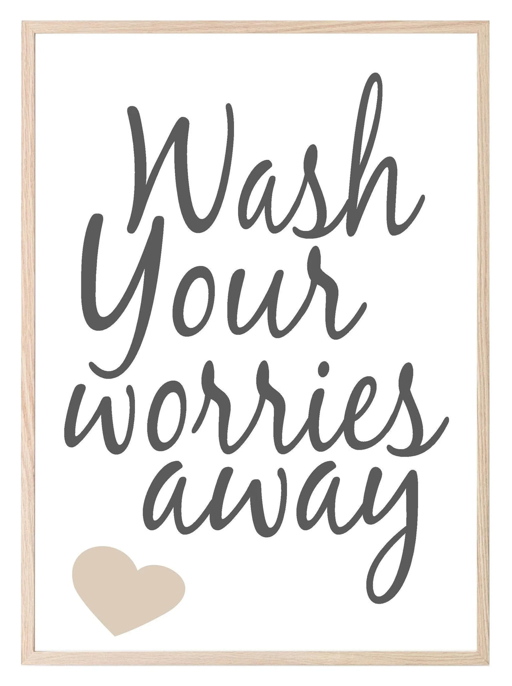 Wash Your Worries Away Print | Bathroom Wall Art - Larosier Prints
