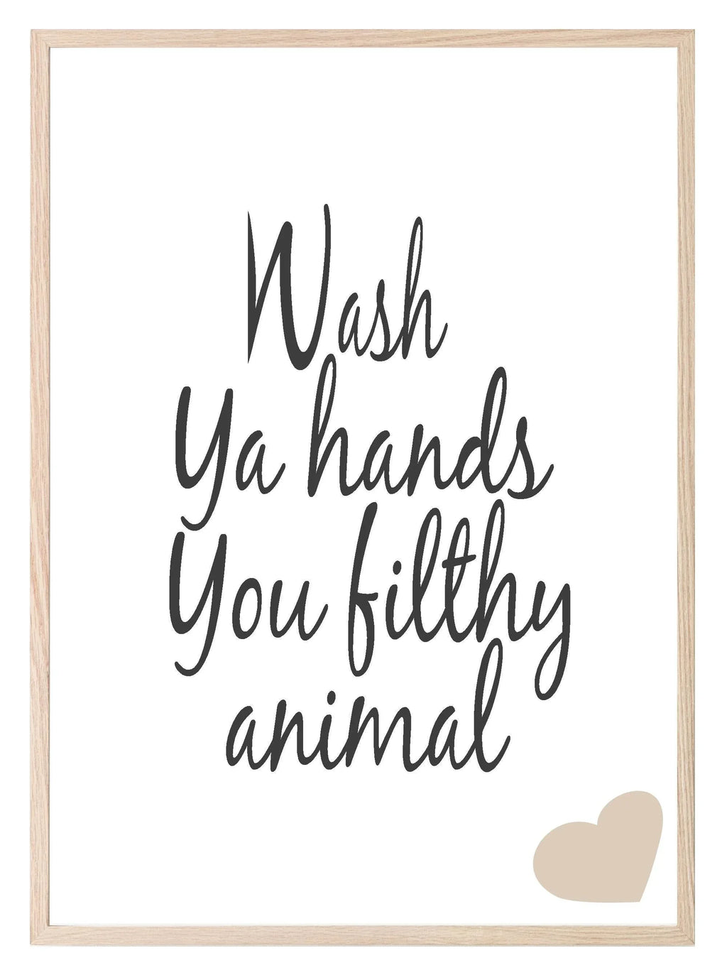 Wash Your Hands You Filthy Animal Print | Fun Bathroom Wall Art - Larosier Prints