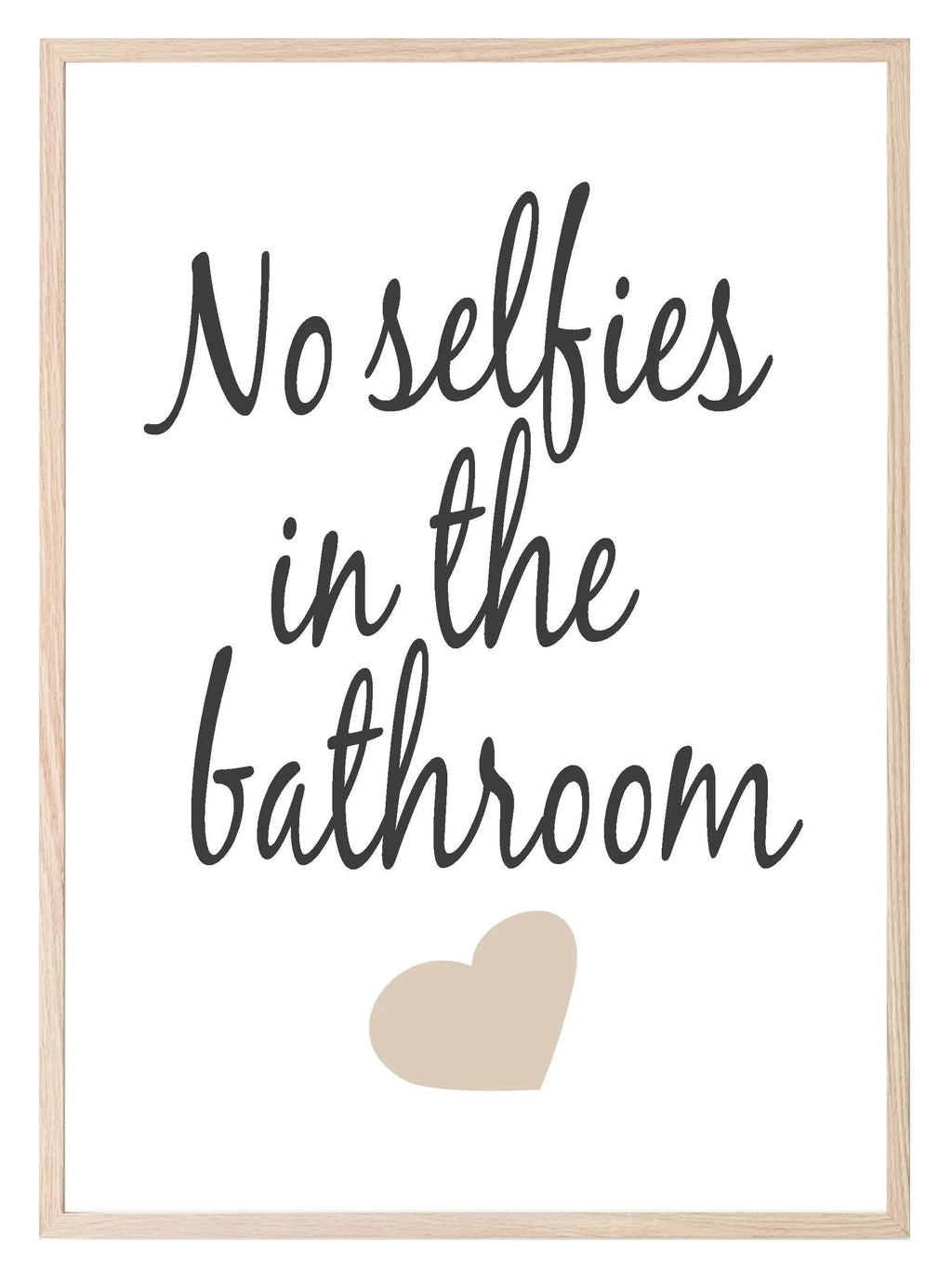 No Selfies In The Bathroom Print | Bathroom Wall Art | Customisable - Larosier Prints