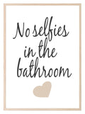 No Selfies In The Bathroom Print | Bathroom Wall Art | Customisable - Larosier Prints