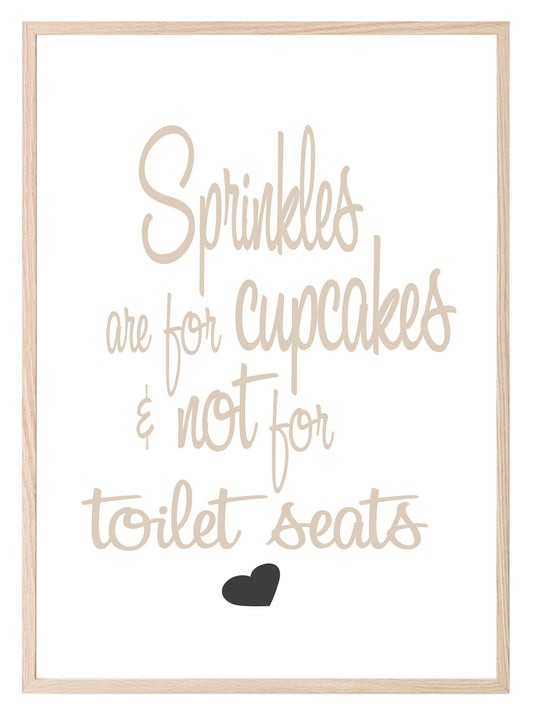 Sprinkles Are For Cupcakes Not For Toilet Seats Print | Fun Bathroom Wall Art