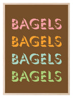 Bagels Bagels Bagels Print | Kitchen, Food & Drink Wall Art - Larosier Prints