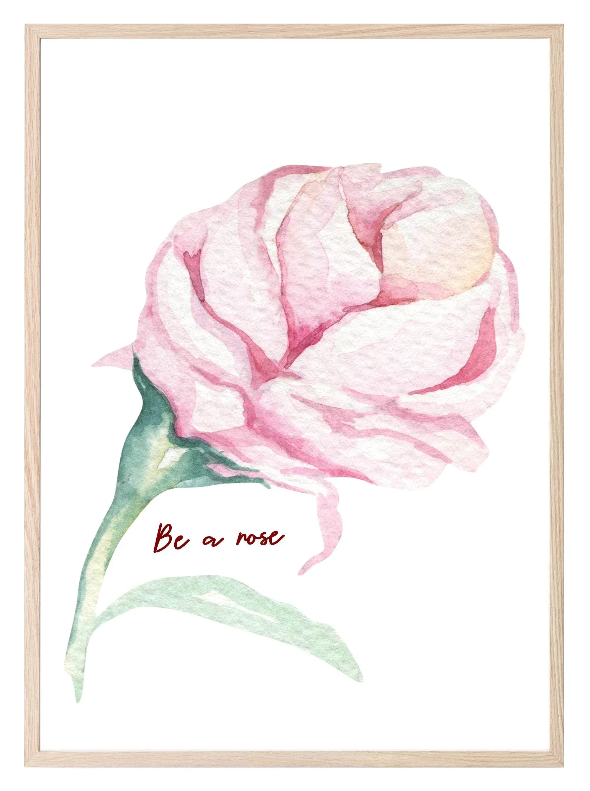 Be A Rose Print | Floral Wall Art - Larosier Prints