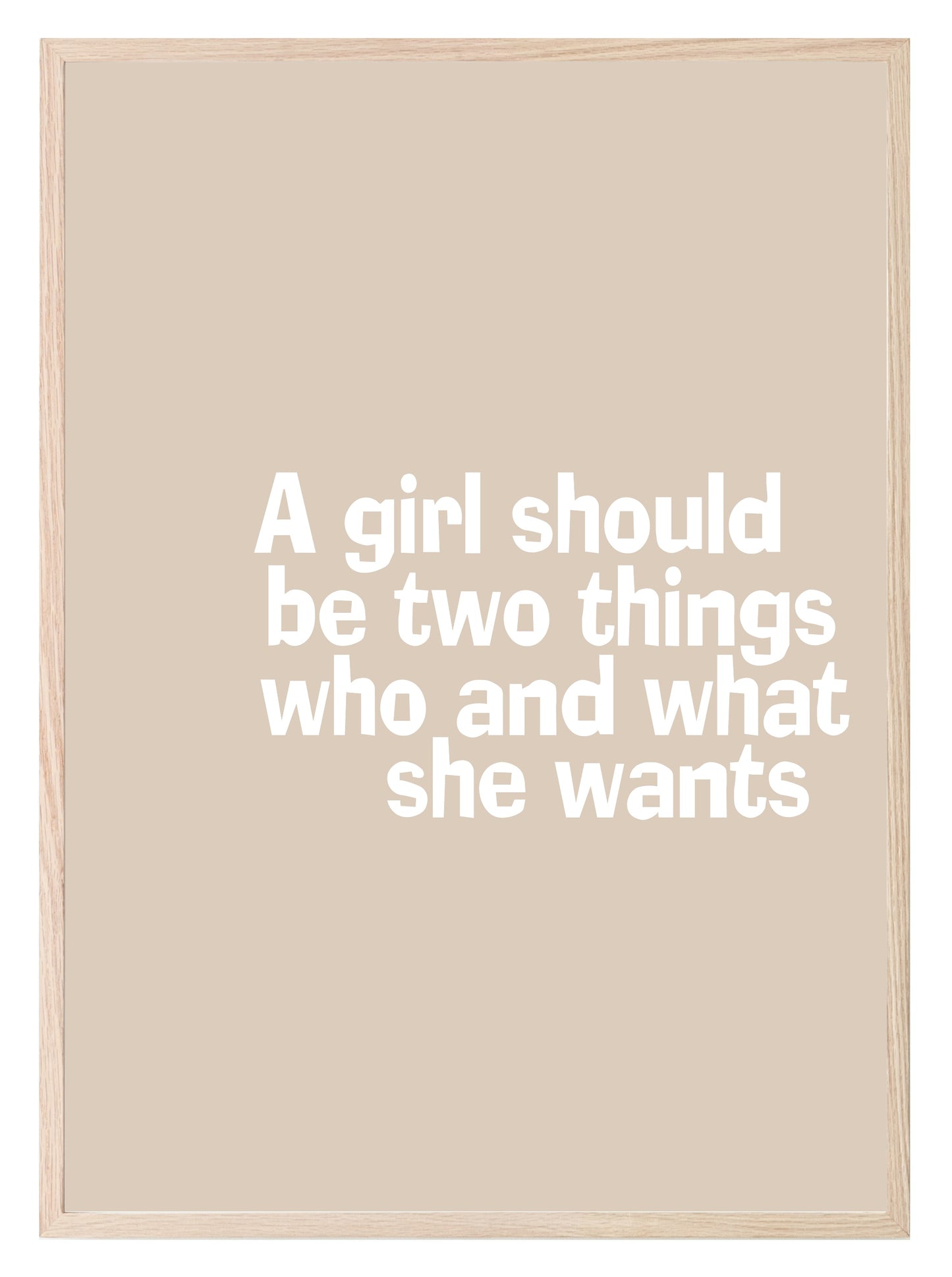 A Girl Should Be Two Things Who And What She Wants Print | Motivational Wall Art