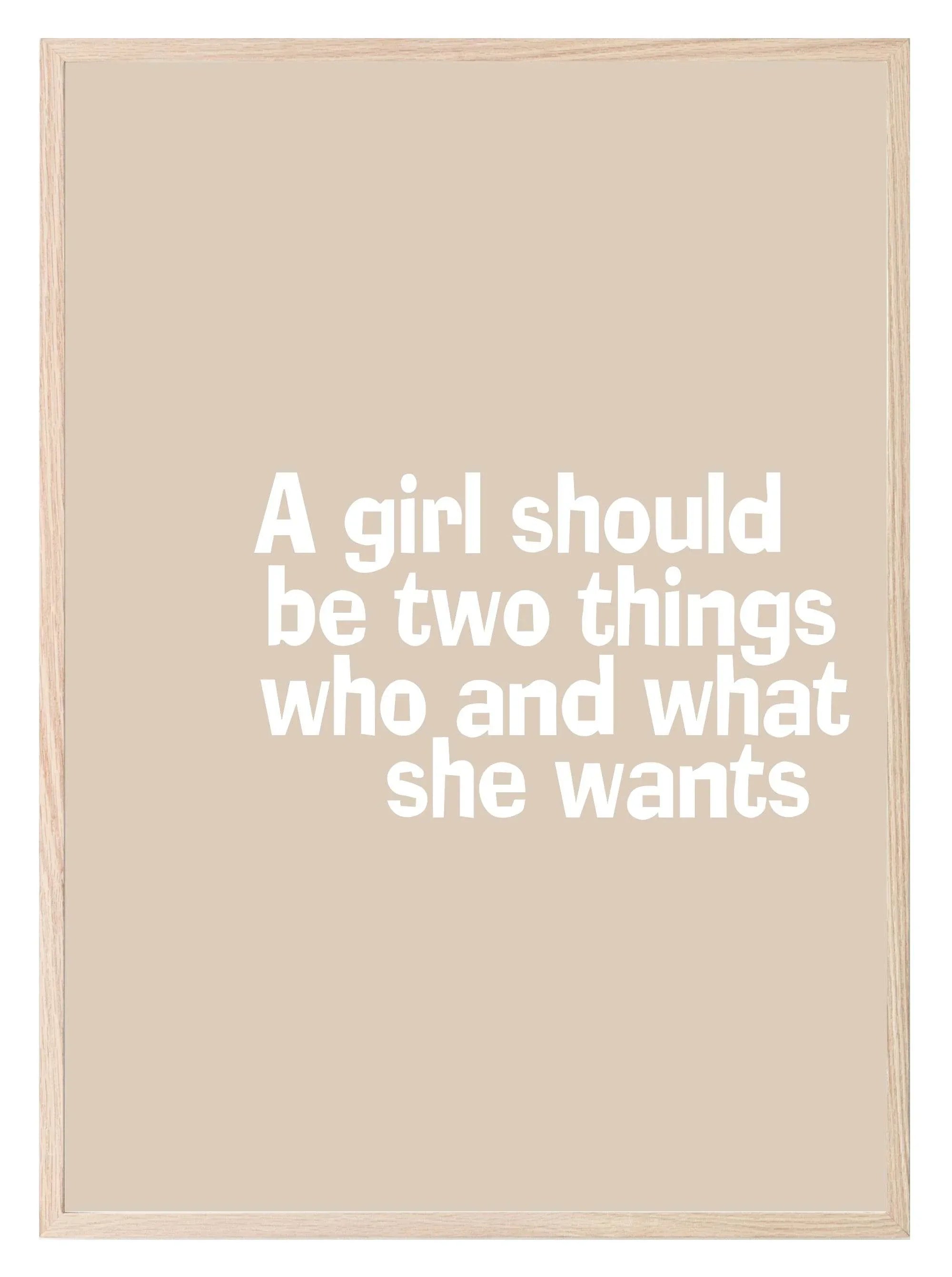 A Girl Should Be Two Things Who And What She Wants Print | Motivational Wall Art - Larosier Prints