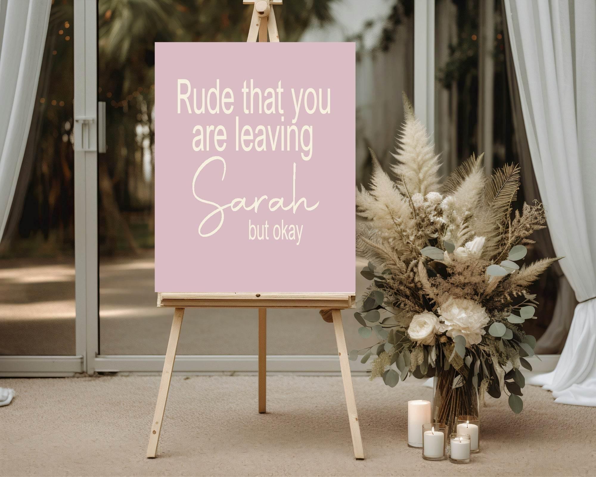 Rude That You Are Leaving Party Sign - Larosier Prints