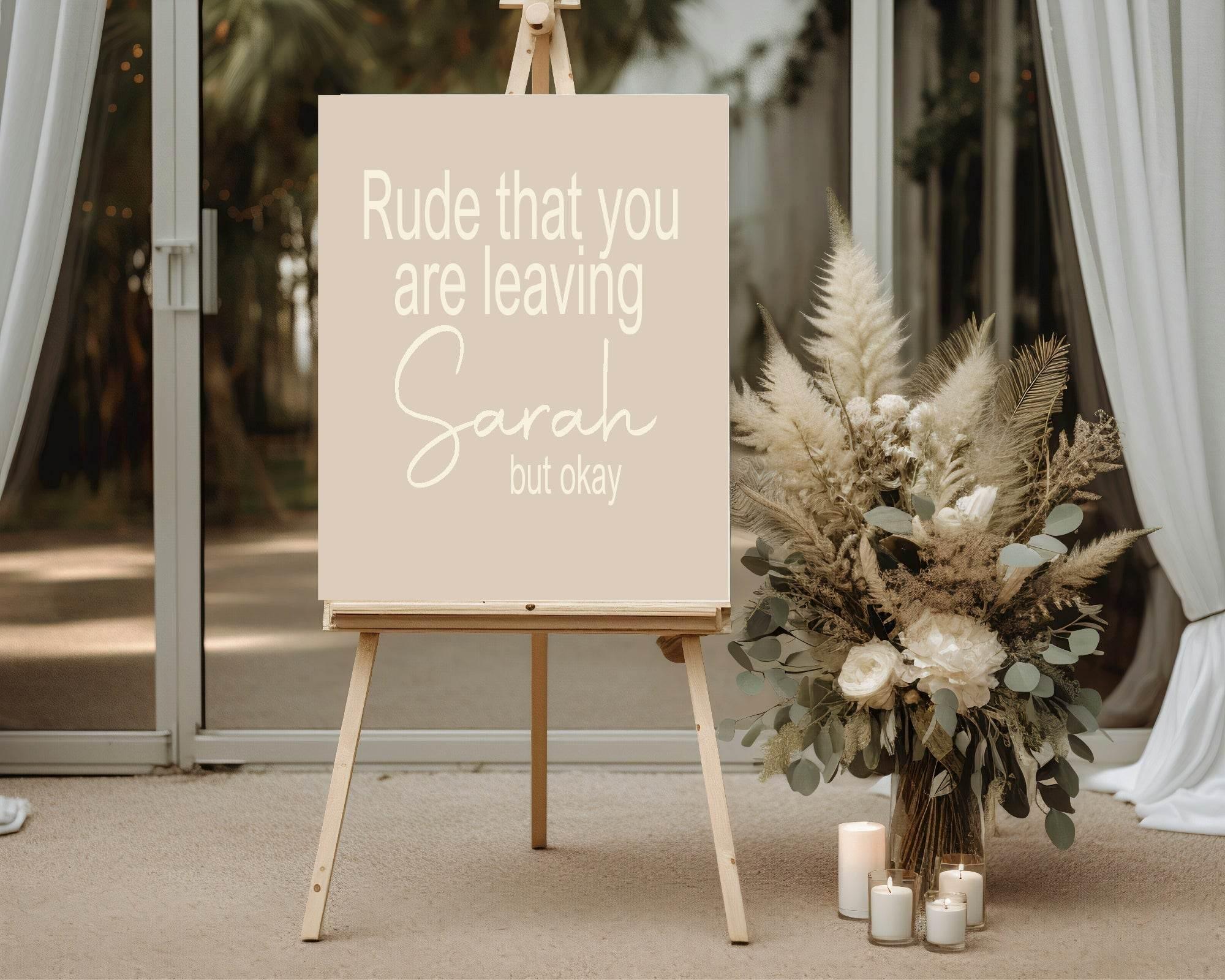 Rude That You Are Leaving Party Sign - Larosier Prints