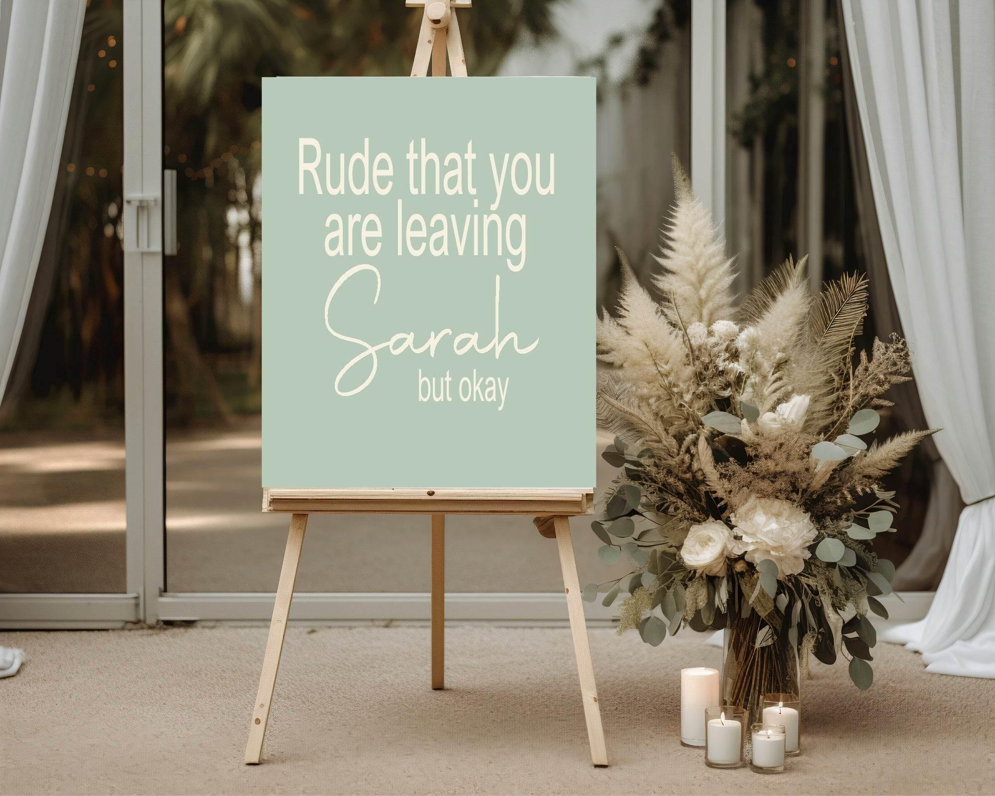 Rude That You Are Leaving Party Sign - Larosier Prints