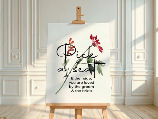 Wild Flowers Pick A Seat Wedding Sign