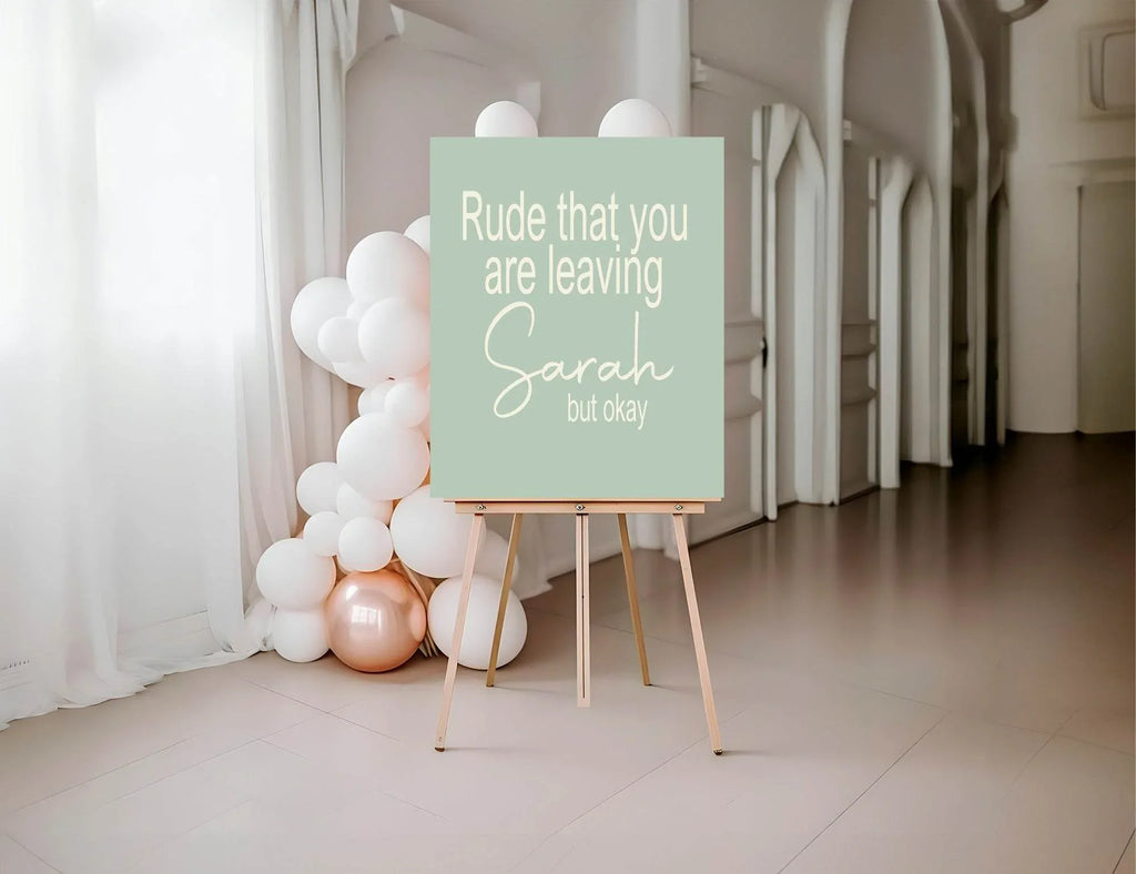 Rude That You Are Leaving Party Sign - Larosier Prints
