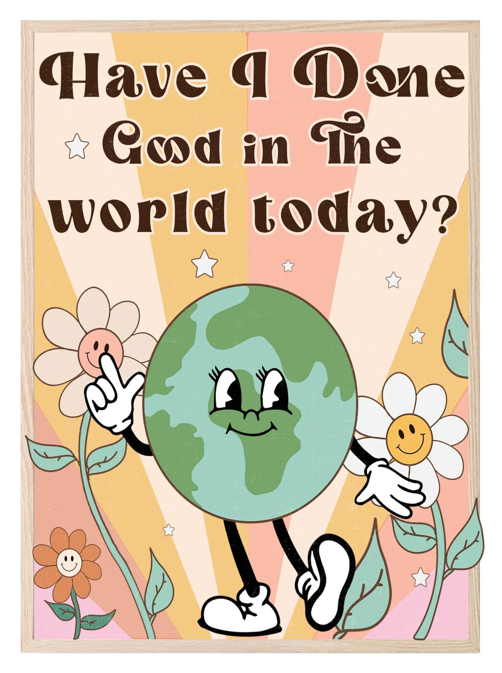 Have I Done Good In The World Today Print | Colourful Wall Art - Larosier Prints