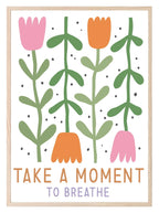 Take A Moment To Breathe Print | Boho Flower | Mindful Wall Art - Larosier Prints