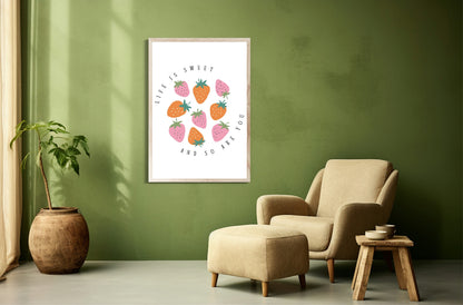 Life Is Sweet And So Are You Print | Strawberries | Mindful Wall Art