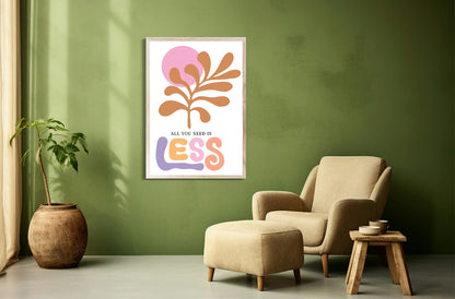 All You Need Is Less Print | Boho Flower | Mindful Wall Art