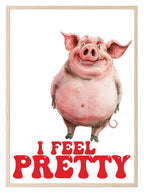 I Feel Pretty Pig Print | Funny Wall Art - Larosier Prints
