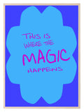 This Is Where The Magic Happens Print | Bedroom Wall Art - Larosier Prints