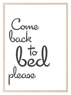 Come Back To Bed Print | Bedroom Wall Art - Larosier Prints