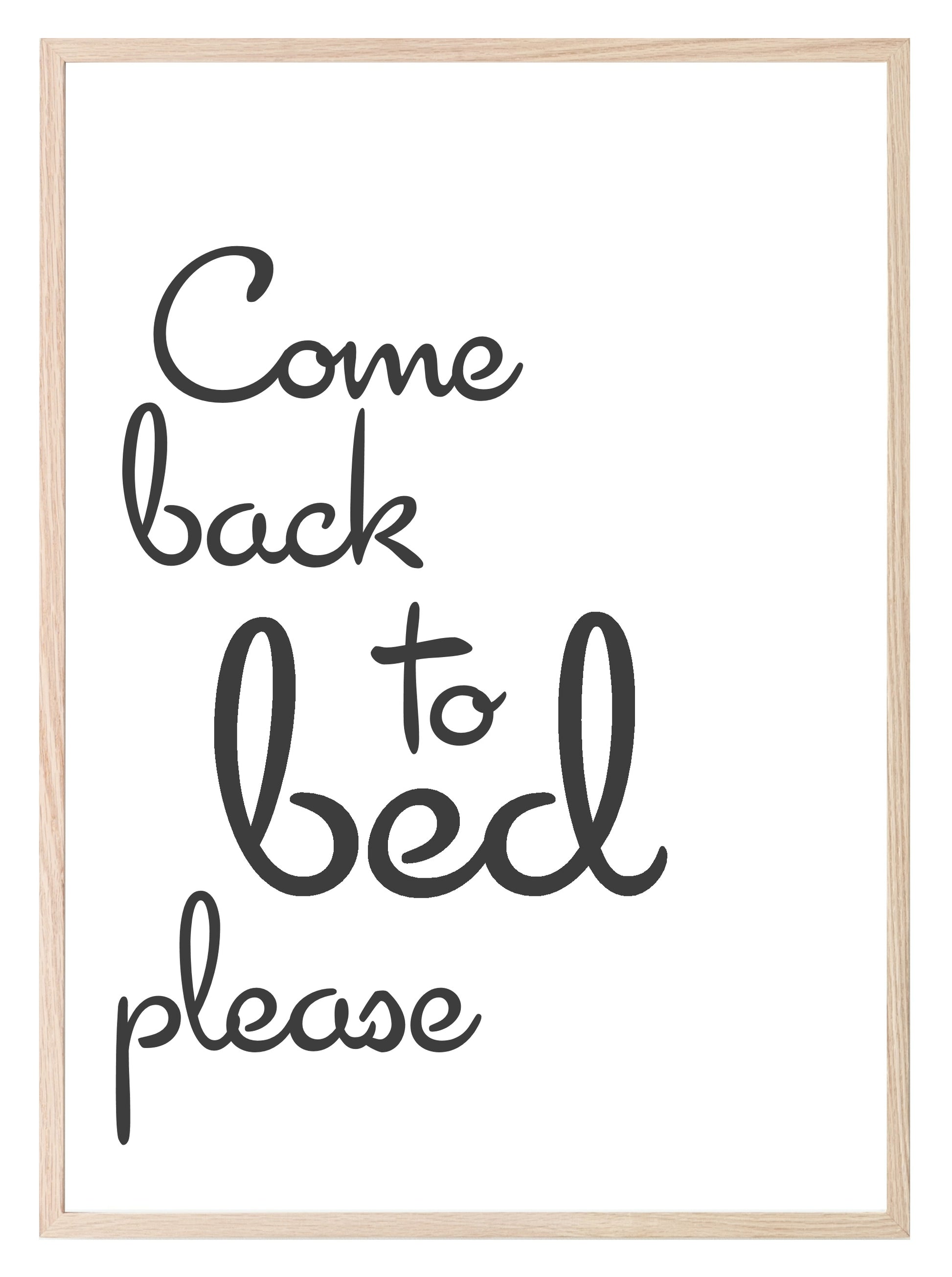 Come Back To Bed Print | Bedroom Wall Art