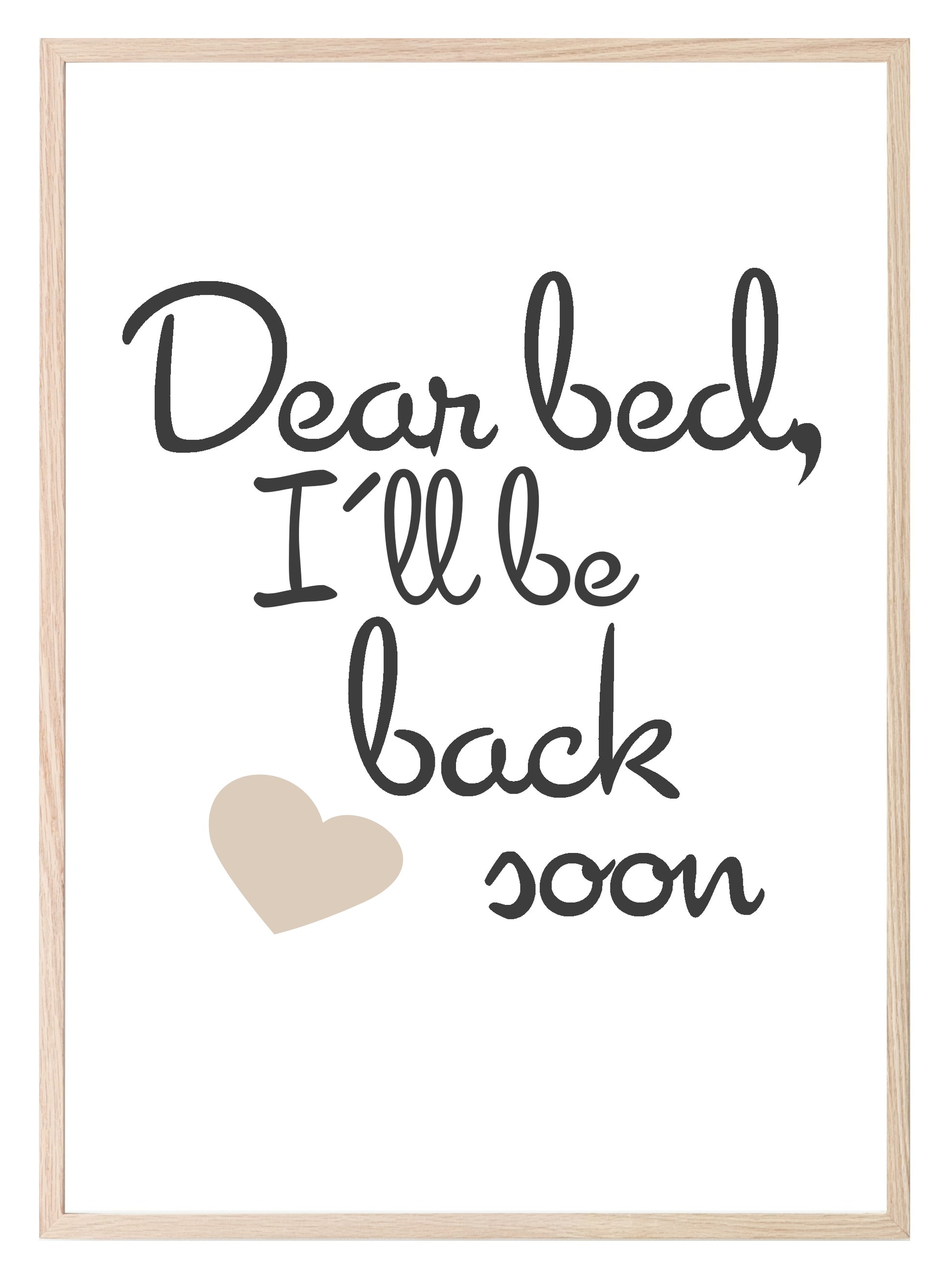 Dear Bed I'll Be Back Soon Print | Bedroom Wall Art