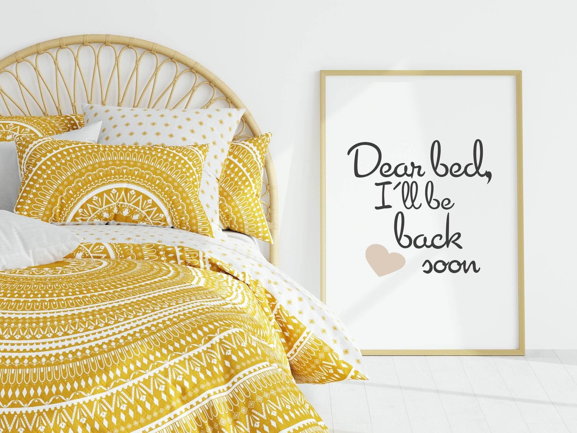 Dear Bed I'll Be Back Soon Print | Bedroom Wall Art - Larosier Prints