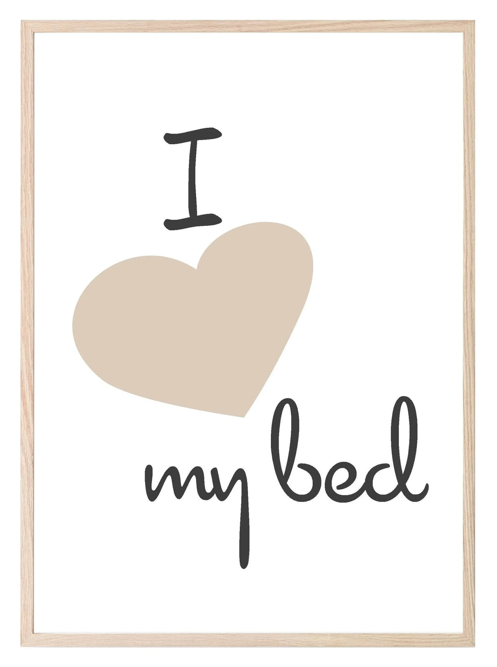 I Love My Bed Print | Bedroom Wall Art - Larosier Prints