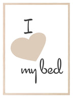 I Love My Bed Print | Bedroom Wall Art - Larosier Prints