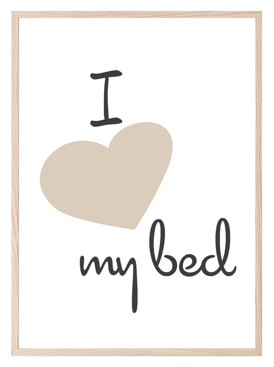 I Love My Bed Print | Bedroom Wall Art