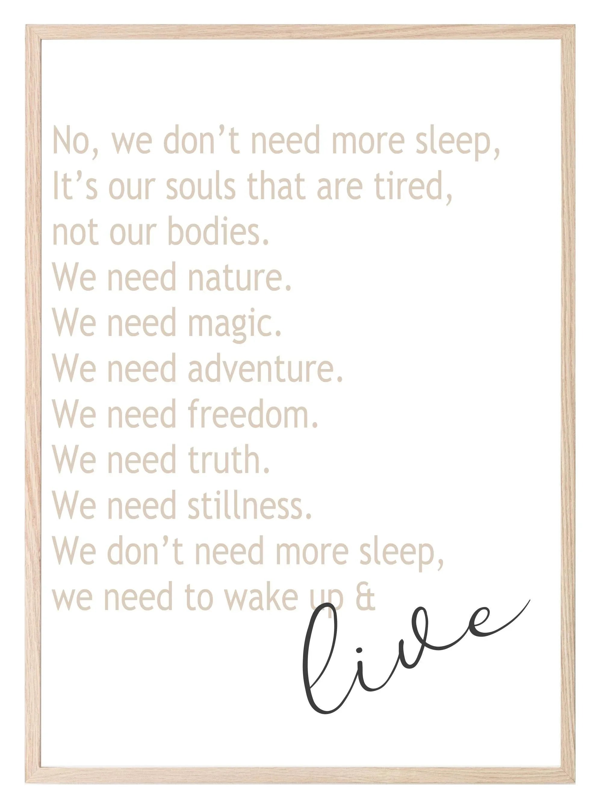 We Don't Need More Sleep Print | Bedroom Wall Art - Larosier Prints