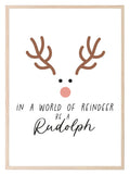 Be A Rudolph Print | In A World Of Reindeer | Christmas Art - Larosier Prints