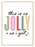 This Is As Jolly As I Get Print | Christmas Art - Larosier Prints