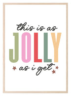 This Is As Jolly As I Get Print | Christmas Art - Larosier Prints