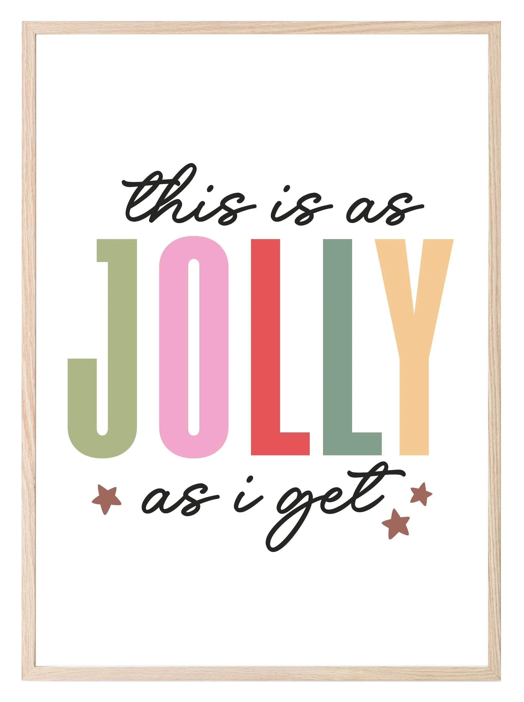 This Is As Jolly As I Get Print | Christmas Art - Larosier Prints