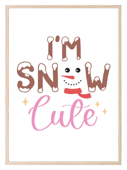 I'm Snow Cute Print | Christmas Art