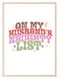 On My Husband's Naughty List Print | Christmas Art - Larosier Prints