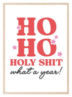 Ho Ho Holy S**t What A Year Print | Christmas Art - Larosier Prints