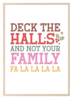 Deck The Halls And Not Your Family Print | Christmas Art - Larosier Prints