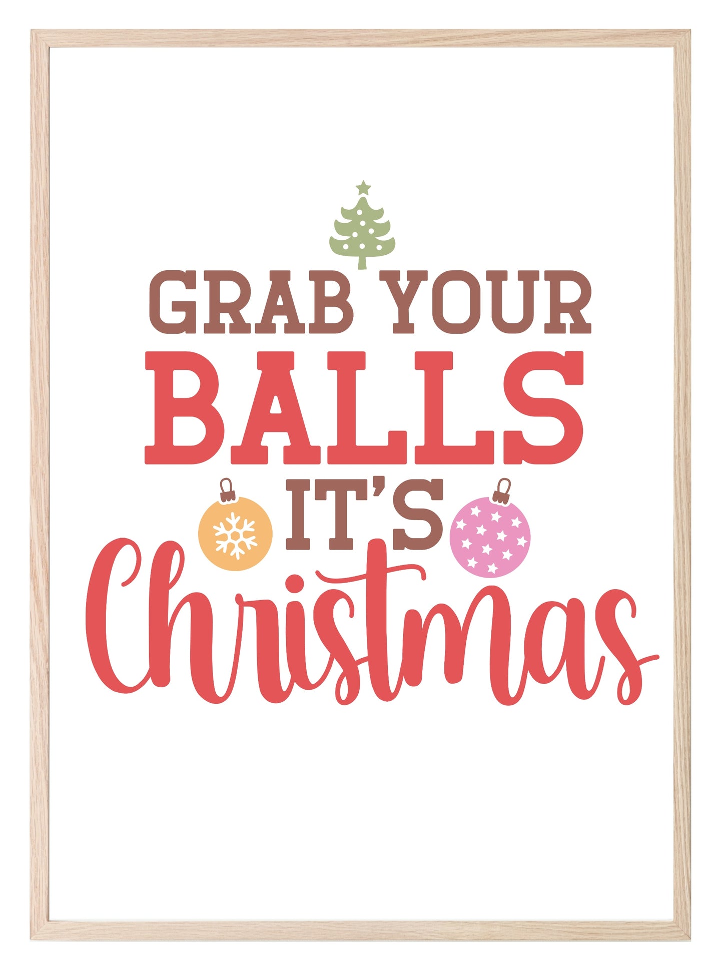 Grab Your Balls It's Christmas Print | Christmas Art