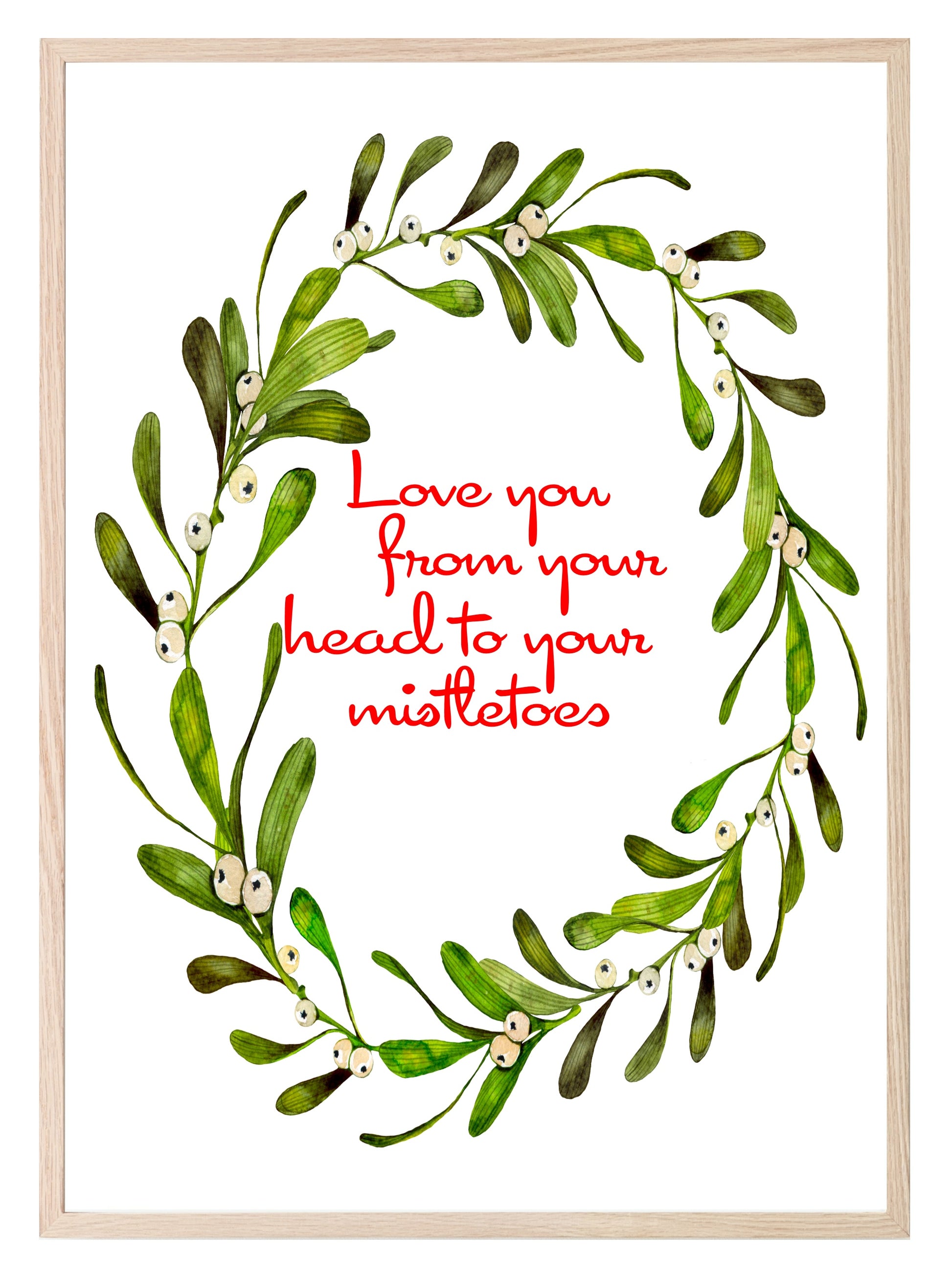 Love You From Your Head To Your Mistletoes Print | Christmas Wall Art