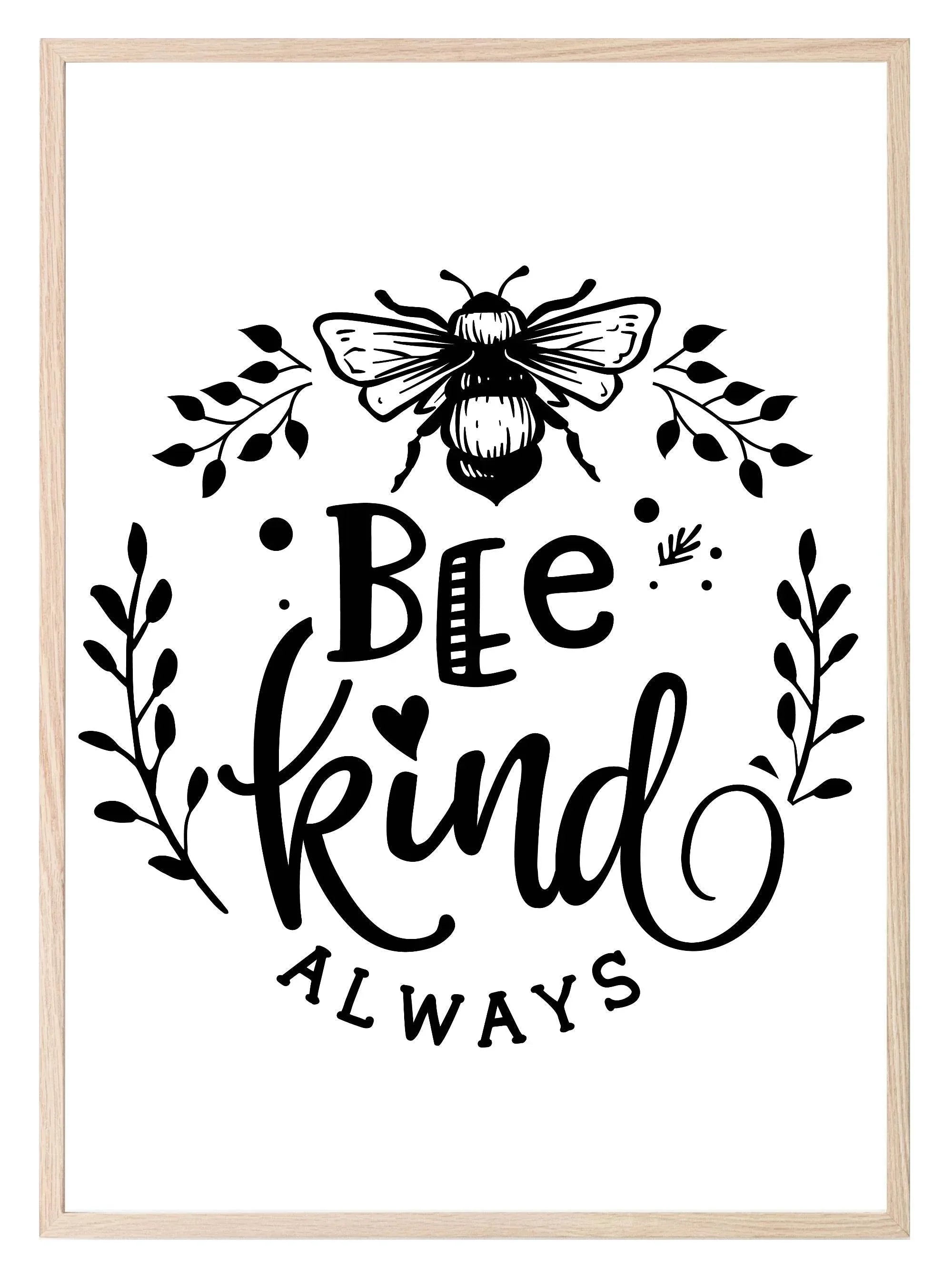 Bee Kind Always Print | Inspirational Wall Art - Larosier Prints