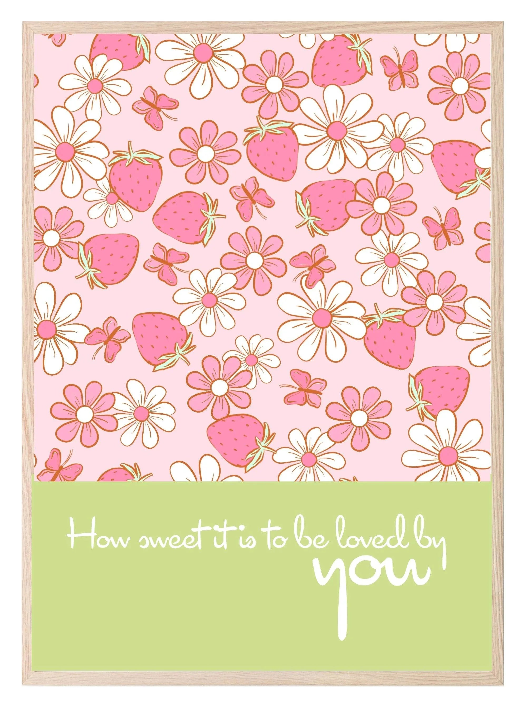 How Sweet It's To Be Loved By You Print | Strawberry Daisy Pattern | Kids Wall Art - Larosier Prints