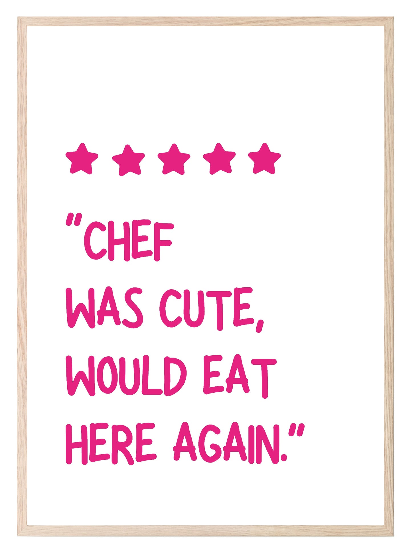 Chef Was Cute Would Eat Here Again Print | 5 Star Review | Kitchen Wall Art Pink