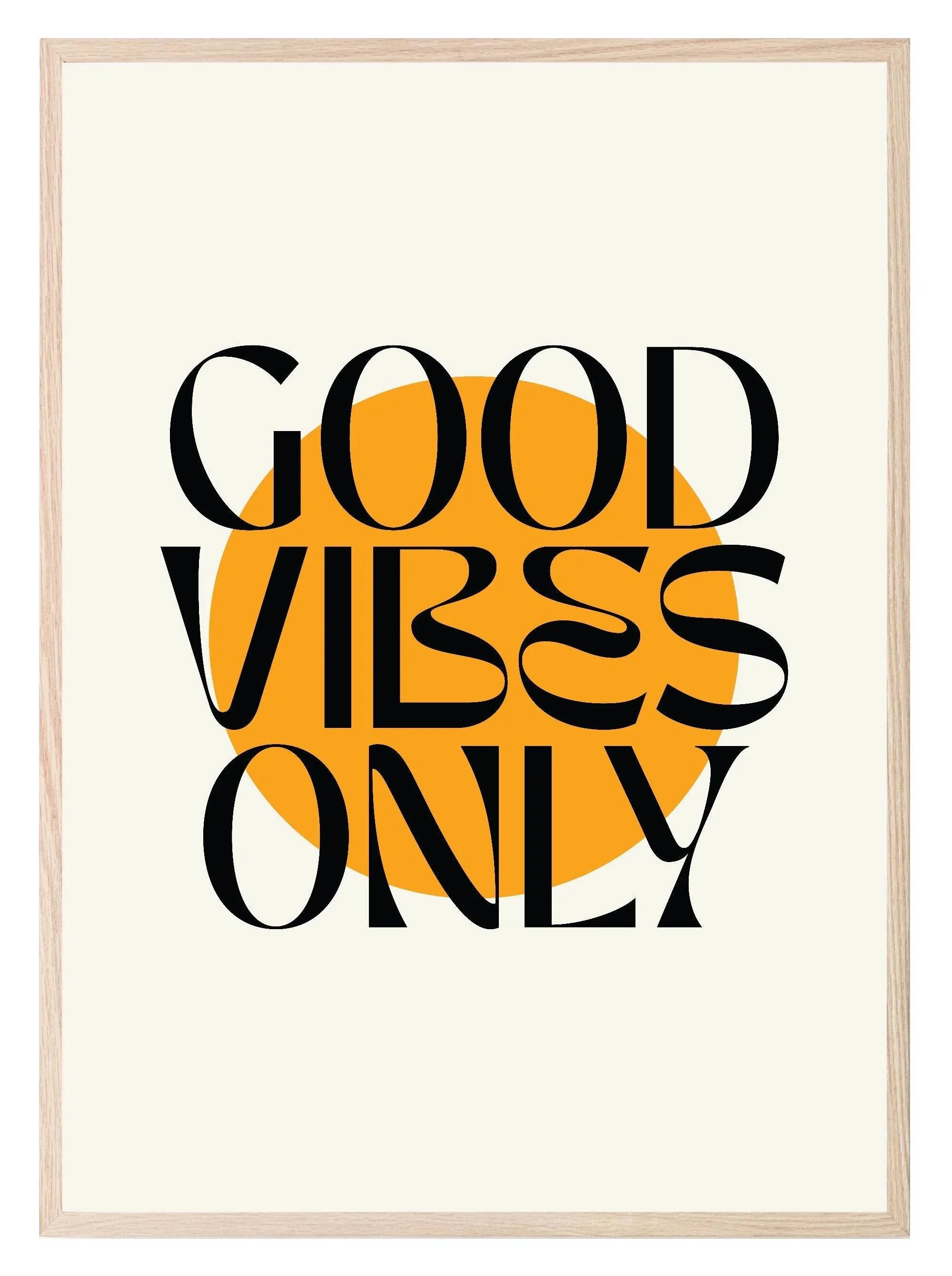 Good Vibes Only Print | Positive Wall Art - Larosier Prints