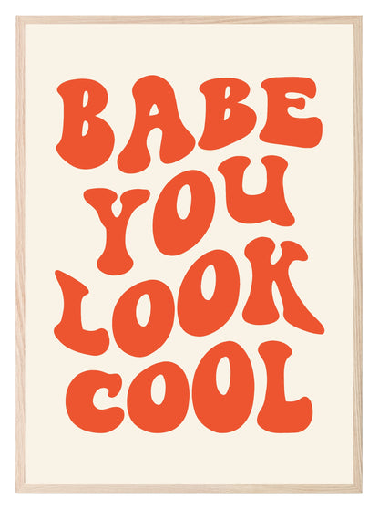 Babe You Look Cool Print | Retro Wall Art